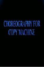 Watch Choreography for Copy Machine Sockshare