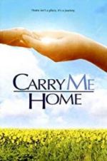 Watch Carry Me Home Sockshare