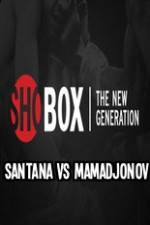 Watch ShoBox Santana vs Mamadjonov Sockshare
