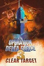 Watch Operation Delta Force 3: Clear Target Sockshare