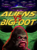 Watch Aliens vs. Bigfoot Sockshare