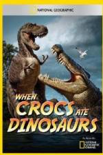 Watch National Geographic When Crocs Ate Dinosaurs Sockshare