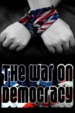 Watch The War on Democracy Sockshare