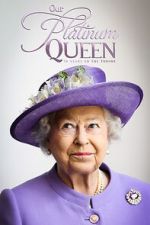 Watch Our Platinum Queen: 70 Years on the Throne Sockshare