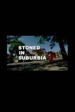 Watch Stoned in Suburbia Sockshare