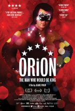 Watch Orion: The Man Who Would Be King Sockshare