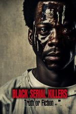 Watch Black Serial Killers: Truth or Fiction Sockshare