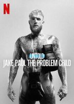 Watch Untold: Jake Paul the Problem Child Sockshare