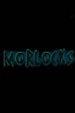 Watch Morlocks Sockshare