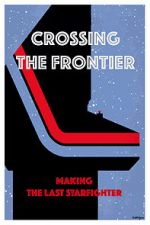 Watch Crossing the Frontier: Making \'The Last Starfighter\' Sockshare