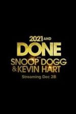 Watch 2021 and Done with Snoop Dogg & Kevin Hart (TV Special 2021) Sockshare