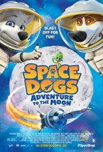 Watch Space Dogs: Adventure to the Moon Sockshare