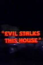 Watch Evil Stalks This House Sockshare