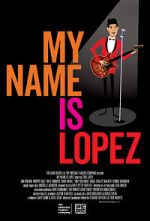 Watch My Name Is Lopez Sockshare