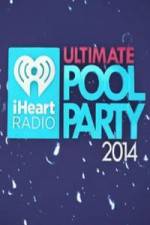 Watch iHeartRadio Ultimate Pool Party Sockshare