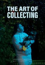 Watch The Art of Collecting (Short 2021) Sockshare