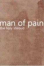 Watch Man of Pain - The Holy Shroud Sockshare