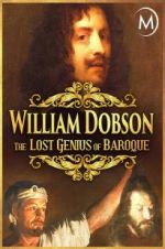 Watch William Dobson, the Lost Genius of Baroque Sockshare