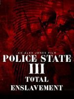 Watch Police State 3: Total Enslavement Sockshare