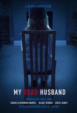Watch My Dead Husband (Short 2021) Sockshare