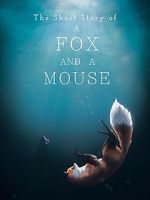Watch The Short Story of a Fox and a Mouse Sockshare