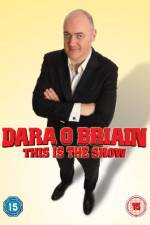 Watch Dara O Briain - This Is the Show (Live Sockshare