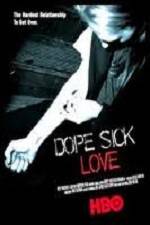 Watch Dope Sick Love Sockshare