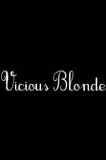 Watch Vicious Blonde Sockshare