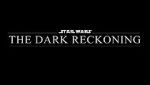 Watch Star Wars: The Dark Reckoning Sockshare