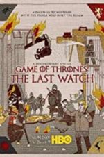 Watch Game of Thrones: The Last Watch Sockshare