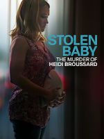 Watch Stolen Baby: The Murder of Heidi Broussard Sockshare