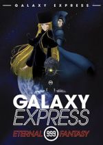 Watch The Galaxy Express 999: The Eternal Fantasy Sockshare