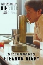 Watch The Disappearance of Eleanor Rigby: Him Sockshare