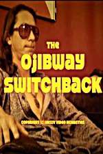 Watch The Ojibway Switchback Sockshare