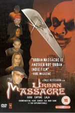 Watch Urban Massacre Sockshare