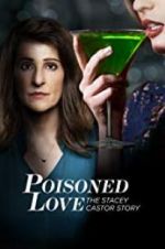 Watch Poisoned Love: The Stacey Castor Story Sockshare