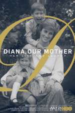 Watch Diana, Our Mother: Her Life and Legacy Sockshare