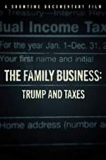 Watch The Family Business: Trump and Taxes Sockshare