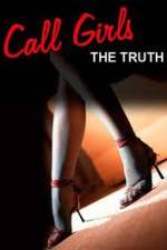 Watch Call Girls: The Truth Sockshare