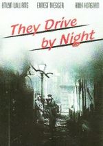 Watch They Drive by Night Sockshare