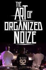 Watch The Art of Organized Noize Sockshare