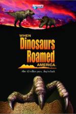 Watch When Dinosaurs Roamed America Sockshare