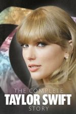 Watch The Complete Taylor Swift Story Sockshare