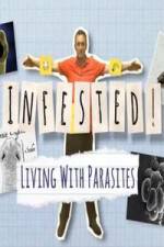 Watch Infested! Living with Parasites Sockshare
