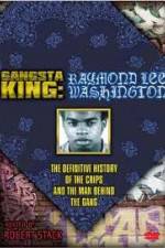 Watch Gangsta King: Raymond Lee Washington Sockshare