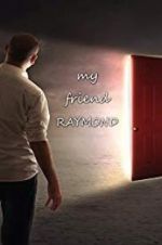 Watch My Friend Raymond Sockshare