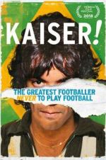 Watch Kaiser: The Greatest Footballer Never to Play Football Sockshare