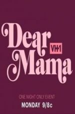 Watch Dear Mama: A Love Letter to Mom Sockshare