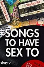 Watch Songs to Have Sex To Sockshare