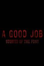 Watch A Good Job: Stories of the FDNY Sockshare